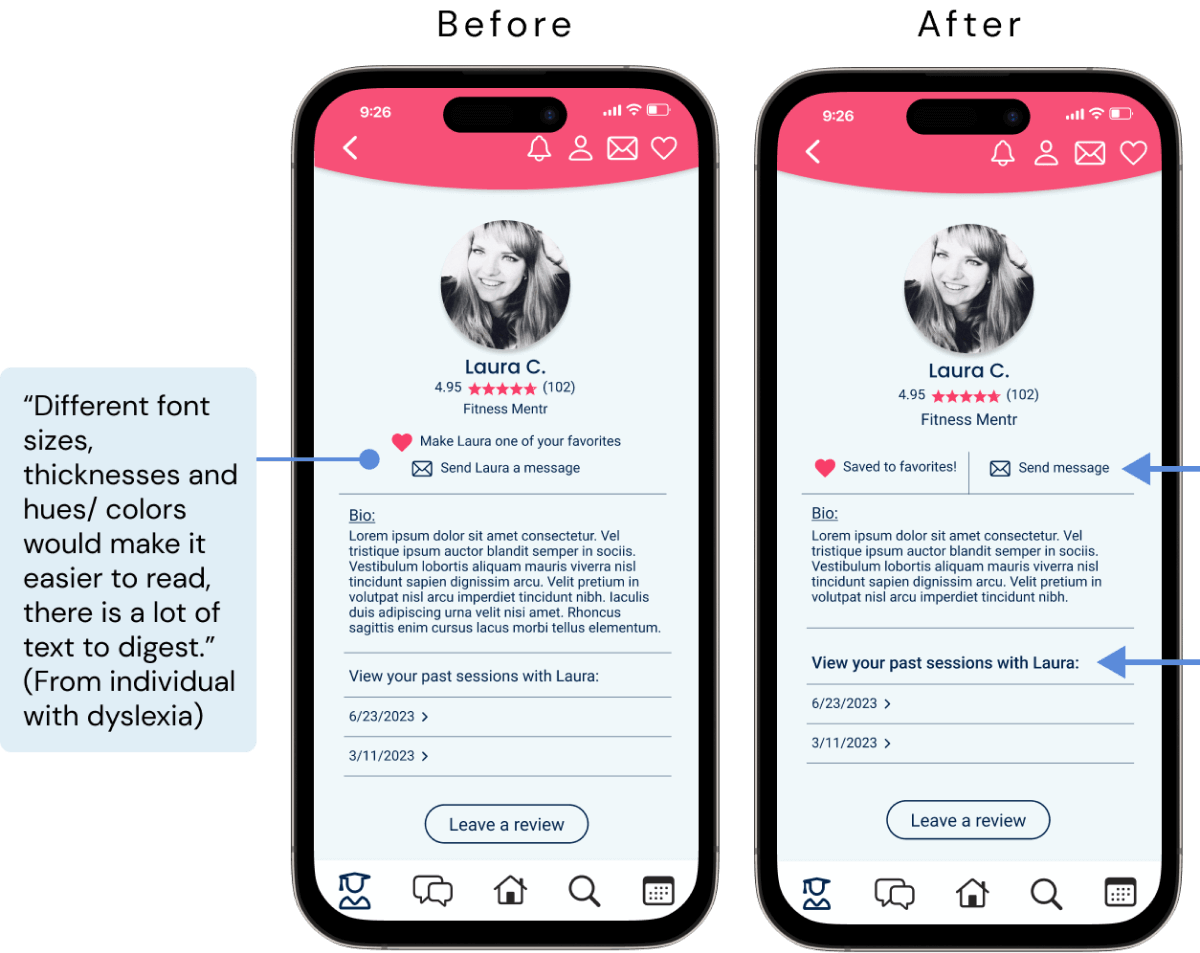 Before and after photos of the mentr profile page featuring a user comment saying that different font sizes, thicknesses, and hues/colors would make it easier to read, and that there is a lot of text to digest. Of note, this was a comment from an individual with dyslexia.